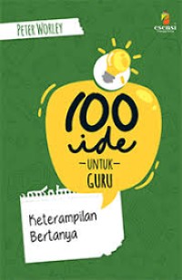 100 ide untuk guru = Keterampilan bertanya