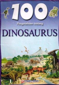 100 Pengetahuan Tentang Dinosaurus