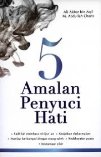 5 Amalan Penyuci Hati