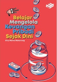 Belajar Mengelola Keuangan Pribadi Sejak Dini