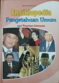 Ensiklopedia Pengetahuan Umum seri Presiden Indonesia