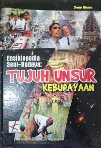 Ensiklopedia Seni Budaya : Tujuh Unsur Kebudayaan