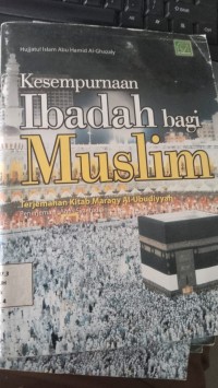 Kesempurnaan Ibadah Bagi Muslim