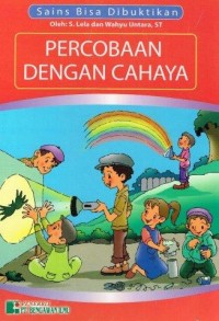 Sains Bisa Dibuktikan : Percobaan Dengan Cahaya