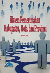 Sistem Pemerintahan Kabupaten, Kota, dan Provinsi